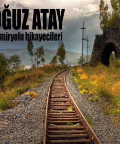 داستان بلند ترکی استانبولی demiryolu hikayecileri از OĞUZ ATAY | آموزش آسان ترکی